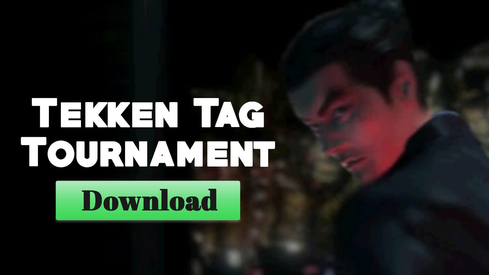 Download Tekken Tag Apk v3 908 (Full Screen Version) Download Tekken Tag Apk v3 908 (Full Screen Version)