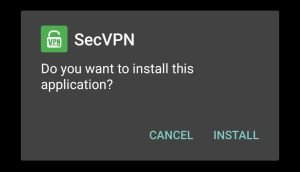 start installing SecVPN by tapping on Install