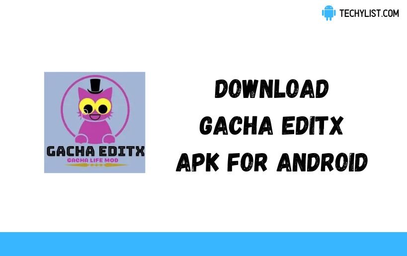 Gacha Editx APK + Mod Download latest version for Android