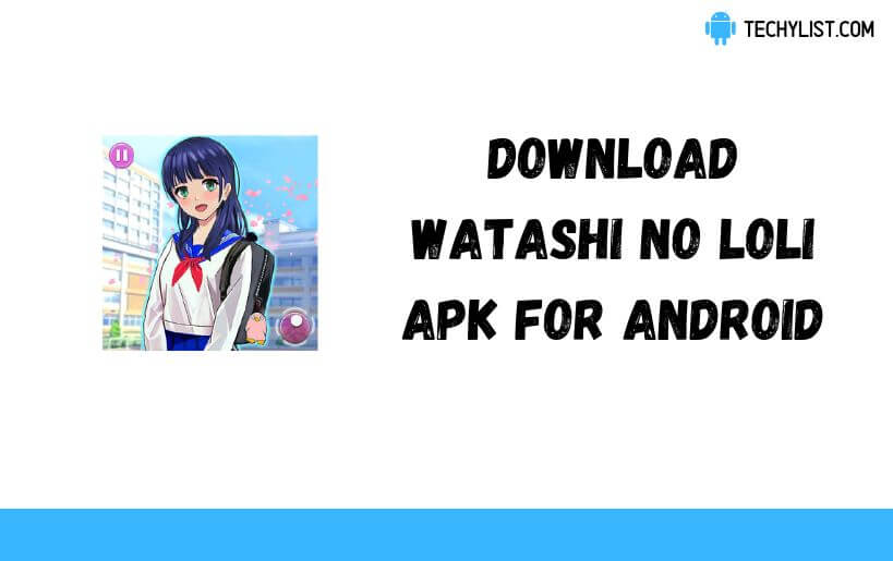 Download Watashi No Loli Apk v8 5 6 (Latest) Download Watashi No Loli Apk v8 5 6 (Latest)